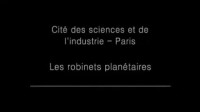Les robinets planétaires, Cité des Sciences et de l'Industrie Paris